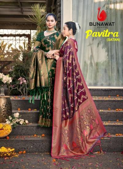 BUNAWAT PAVITRA (SATAN) 1001 TO 1006 DESIGNER SILK SAREE WHOLESALER IN SURAT